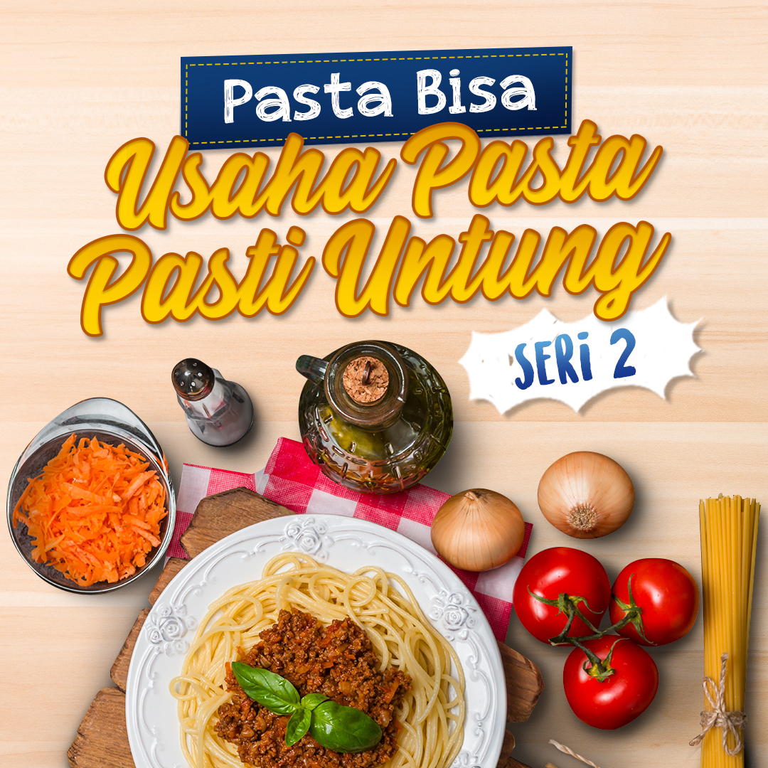 Pasta Bisa Usaha Pasta Pasti Untung Sesi 2!